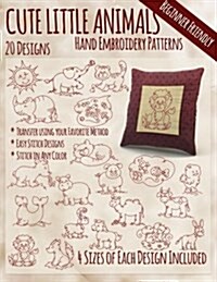 Cute Little Animals Hand Embroidery Designs (Paperback)