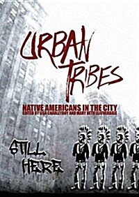 Urban Tribes: Native Americans in the City (Hardcover)