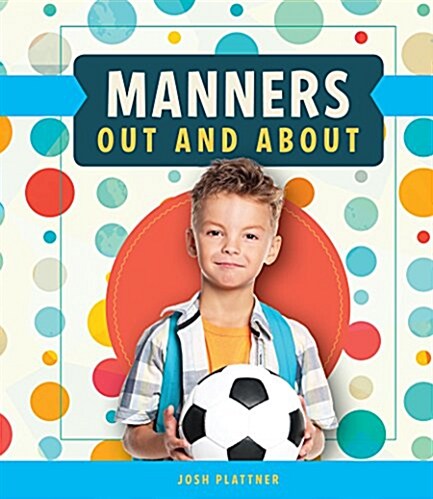 Manners Out and about (Library Binding)