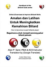 Amalan Dan Latihan Untuk Meningkatkan Kemahiran Biliard: Bagaimana Untuk Menjadi Seorang Pakar Biliard Pemain (Paperback)
