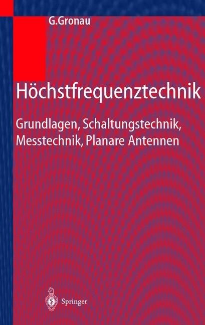 H?hstfrequenztechnik: Grundlagen, Schaltungstechnik, Messtechnik, Planare Antennen (Hardcover, 2001)