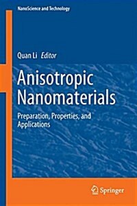 Anisotropic Nanomaterials: Preparation, Properties, and Applications (Hardcover, 2015)