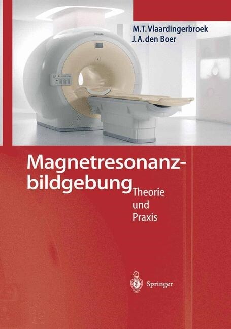 Magnetresonanzbildgebung: Theorie Und Praxis (Hardcover)