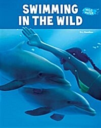 Swimming in the Wild (Library Binding)