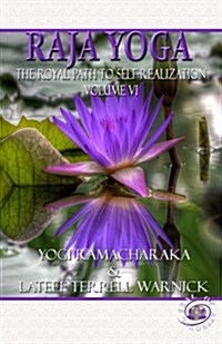 Raja Yoga: The Royal Path to Self-Realization (Paperback)