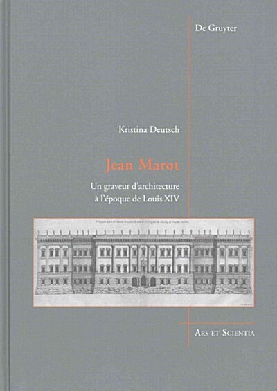 Jean Marot: Un Graveur dArchitecture ?l?oque de Louis XIV (Hardcover)