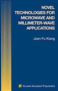 Novel Technologies for Microwave and Millimeter -- Wave Applications (Hardcover, 2004)