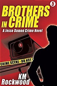 Brothers in Crime: Jesse Damon Crime Novel #5 (Paperback)