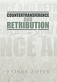 Countertransference and Retribution: Two Plays (Hardcover)