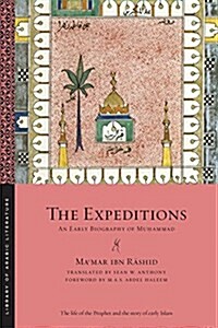 The Expeditions: An Early Biography of Muḥammad (Paperback)