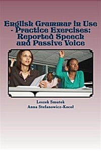 English Grammar in Use - Practice Exercises: Reported Speech and Passive Voice (Paperback)