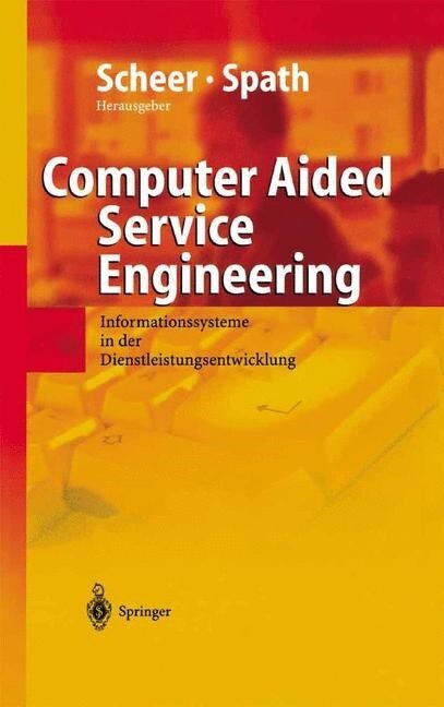 Computer Aided Service Engineering: Informationssysteme in Der Dienstleistungsentwicklung (Hardcover, 2004)