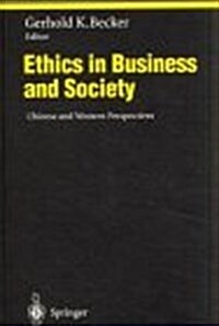 Ethics in Business and Society: Chinese and Western Perspectives (Hardcover, 1996)