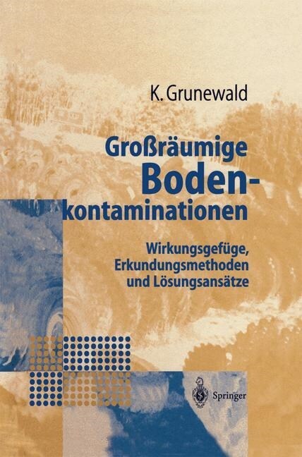 Gro??mige Bodenkontaminationen: Wirkungsgef?e, Erkundungsmethoden Und L?ungsans?ze (Hardcover, 1997)