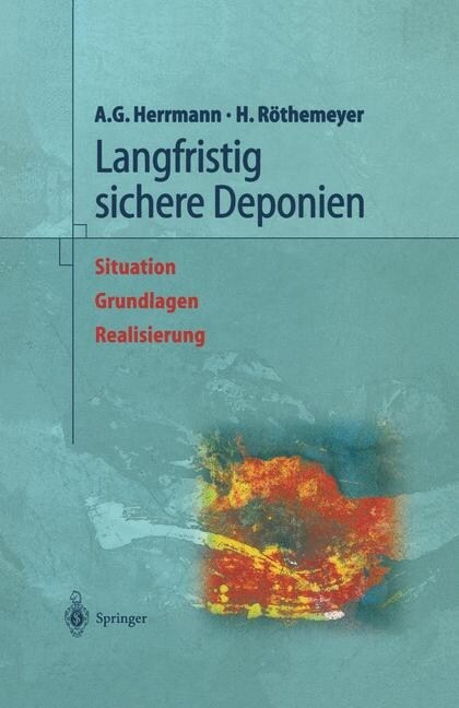 Langfristig Sichere Deponien: Situation, Grundlagen, Realisierung (Hardcover, 1998)
