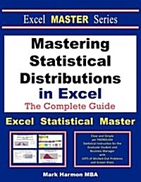 Mastering Statistical Distributions in Excel - The Excel Statistical Master (Paperback)