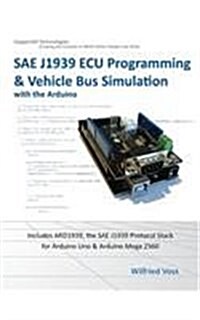 Sae J1939 ECU Programming & Vehicle Bus Simulation with Arduino (Paperback)