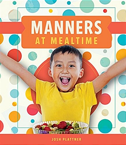 Manners at Mealtime (Library Binding)