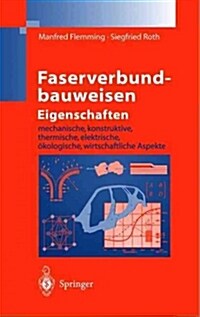 Faserverbundbauweisen Eigenschaften: Mechanische, Konstruktive, Thermische, Elektrische, ?ologische, Wirtschaftliche Aspekte (Hardcover, 2003)