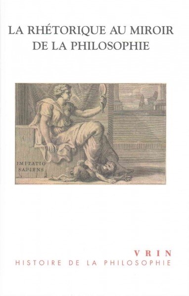 La Rhetorique Au Miroir de La Philosophie: Definitions Philosophiques Et Definitions Rhetoriques de La Rhetorique (Paperback)