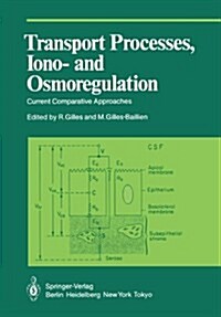 Transport Processes, Iono- And Osmoregulation: Current Comparative Approaches (Paperback, Softcover Repri)