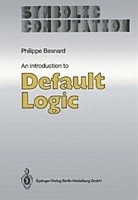 An Introduction to Default Logic (Hardcover, 1989)