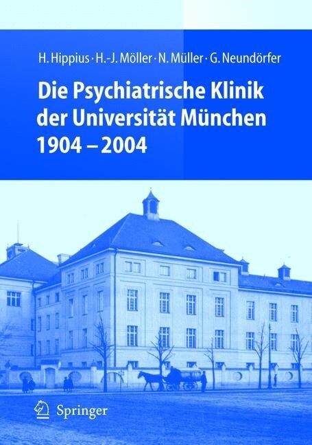 Die Psychiatrische Klinik Der Universit? M?chen 1904 - 2004 (Hardcover, 2005)