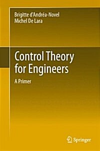 Control Theory for Engineers: A Primer (Hardcover, 2013)