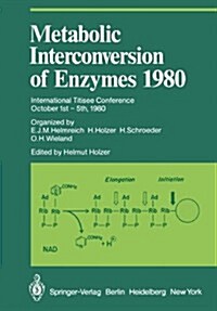 Metabolic Interconversion of Enzymes 1980: International Titisee Conference October 1st - 5th, 1980 (Paperback, Softcover Repri)