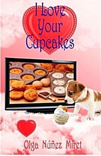 I Love Your Cupcakes (Paperback)