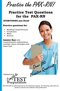 Practice the Pax-RN! Practice Test Questions for the Pax-RN (Paperback)