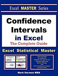 Confidence Intervals in Excel - The Excel Statistical Master (Paperback)