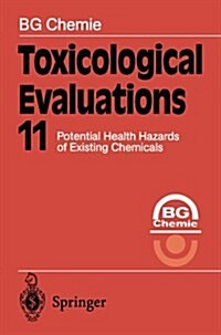 Toxicological Evaluations 11: Potential Health Hazards of Existing Chemicals (Paperback, Softcover Repri)