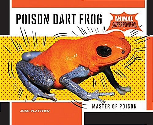 Poison Dart Frog: Master of Poison (Library Binding)