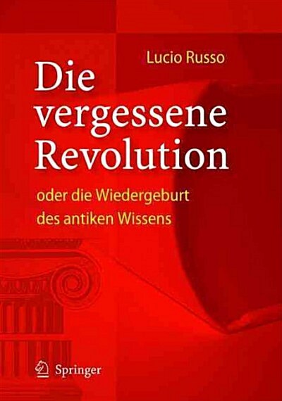 Die vergessene Revolution oder die Wiedergeburt des antiken Wissens (Hardcover, 2005)