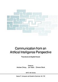 Communication from an Artificial Intelligence Perspective: Theoretical and Applied Issues (Hardcover, 1992)