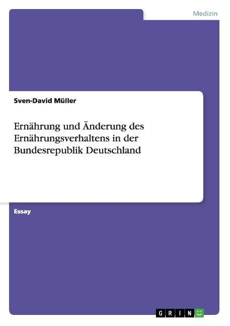 Ern?rung und 훞derung des Ern?rungsverhaltens in der Bundesrepublik Deutschland (Paperback)