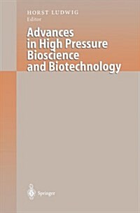 Advances in High Pressure Bioscience and Biotechnology: Proceedings of the International Conference on High Pressure Bioscience and Biotechnology, Hei (Paperback, Softcover Repri)