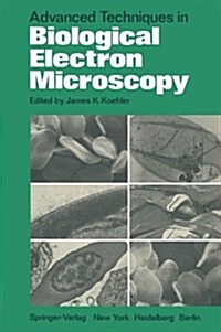 Advanced Techniques in Biological Electron Microscopy (Paperback, Softcover Repri)