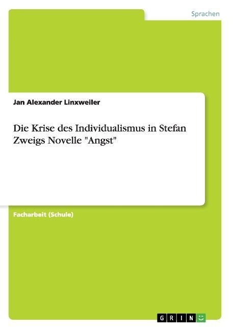 Die Krise des Individualismus in Stefan Zweigs Novelle Angst (Paperback)