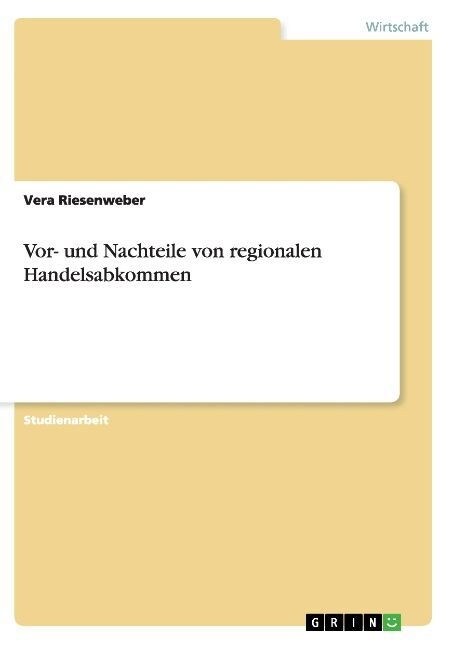 VOR- Und Nachteile Von Regionalen Handelsabkommen (Paperback)