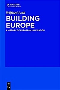 Building Europe: A History of European Unification (Hardcover)