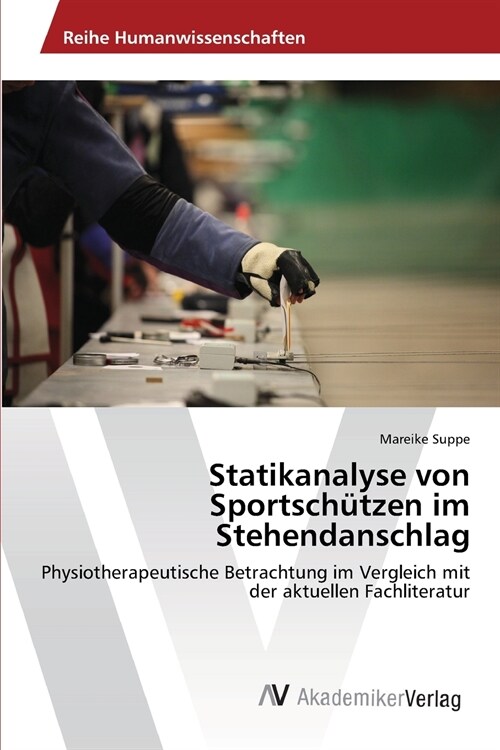 Statikanalyse von Sportsch?zen im Stehendanschlag (Paperback)