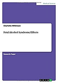 Fetal Alcohol Syndrome/Effects (Paperback)