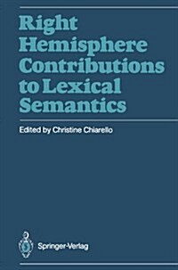 Right Hemisphere Contributions to Lexical Semantics (Paperback, Softcover Repri)