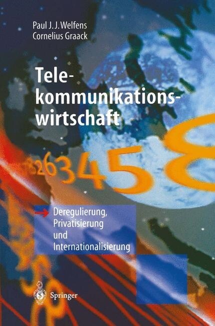 Telekommunikationswirtschaft: Deregulierung, Privatisierung Und Internationalisierung (Hardcover, 1996)