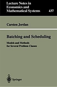 Batching and Scheduling: Models and Methods for Several Problem Classes (Paperback, Softcover Repri)