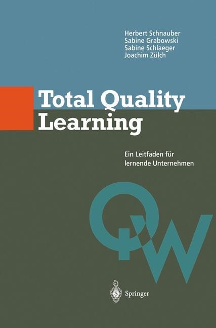 Total Quality Learning: Ein Leitfaden F? Lermende Unternehmen (Hardcover, 1997)