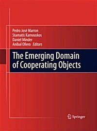 The Emerging Domain of Cooperating Objects (Paperback, 2011)
