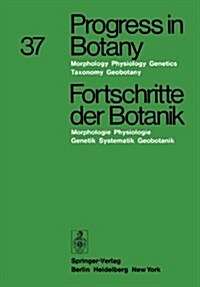 Progress in Botany / Fortschritte Der Botanik: Morphology - Physiology - Genetics - Taxonomy - Geobotany / Morphologie - Physiologie - Genetik - Syste (Paperback, Softcover Repri)